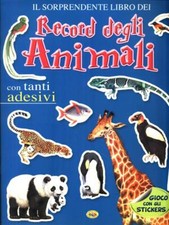 IL SORPRENDENTE LIBRO DEI RECORD DEGLI ANIMALI (CON TANTI ADESIVI) RAGAZZI
