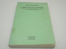 L'arte delle lettere. Idea e pratica della scrittura epistolare tra Quattro e...