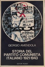 Libro - AMENDOLA Giorgio - STORIA DEL PARTITO COMUNISTA ITALIANO 1921 - 1943.
