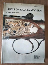FUCILI DA CACCIA MODERNI E LORO MUNIZIONI TECNICA CARATTERISTICHE GUIDA ARMI