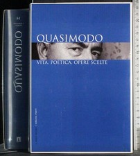 I GRANDI POETI. QUASIMODO. VITA POETICA OPERE SCELTE. AA.VV. SOLE 24 ORE. 1ED.