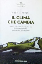 IL CLIMA CHE CAMBIA MERCALLI LUCA CORRIERE DELLA SERA 2020 VIVERE SOSTENIBILE