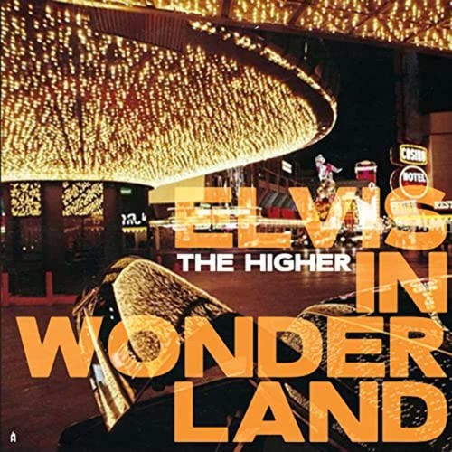 Higher elvis in wonderland - -,