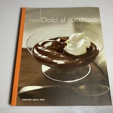 La grande cucina Dolci al cucchiaio Corriere della sera RCS Libri