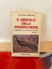 GIOVANNI MARCHESI IL VANGELO DELLA MISERICORDIA COMMENTI AL LEZIONARIO FESTIVO