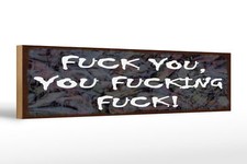 Holzschild Spruch 46x10cm fuck