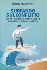 TIZIANA FRAGOMENI - SURFANDO SUL CONFLITTO - 2016 ANGELI