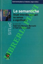 (BERSANI BERSELLI Gabriele - FRASNEDI Fabrizio) - Le semantiche. Studi interdis