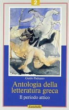 ANTOLOGIA DELLA LETTERATURA GRECA VOL.2 IL PERIODO ATTICO PADUANO 9788808074003