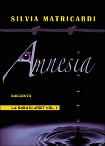 Amnesia saga di ardit - amnesia.,