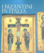 I BIZANTINI IN ITALIA . AA.VV. CREDITO ITALIANO 1982 ANTICA MADRE