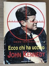 Diego Verdegiglio - ECCO CHI HA UCCISO JOHN KENNEDY - Mancosu 1998 autografato
