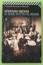 STEFANO BENNI - IL BAR SOTTO IL MARE - 1991 FELTRINELLI - Libro [L56]