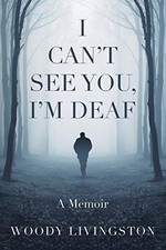 I Can't See You, I'm Deaf: A