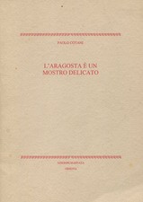 COTANI, Paolo. L'aragosta è un mostro delicato. Edizioni Masnata 1995
