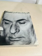 Mattei quell'idea di libertà