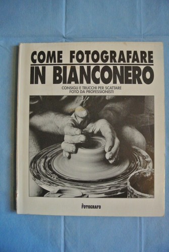 Come fotografare bianco e - come,