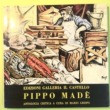PIPPO MADÈ ANTOLOGIA CRITICA GRISPO IL CASTELLO 1977