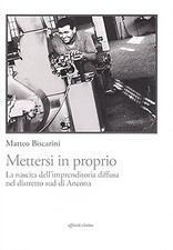 Mettersi in proprio. La nascita dell'imprenditoria diffusa nel distret