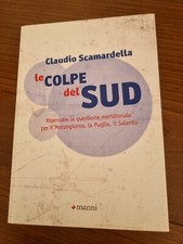C. Scamardella Le Colpe del Sud. Ripensare la Questione meridionale [Ilva Puglia