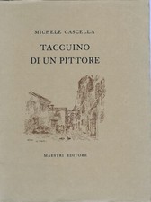 MICHELE CASCELLA Titolo: TACCUINO DI UN PITTORE - MAESTRI EDITORI  Anno: 1975