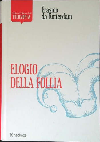 Elogio della follia erasmo - elogio,