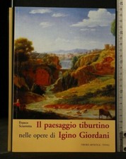 IL PAESAGGIO TIBURTINO NELLE OPERE DI IGINO GIORDANI. Franco Sciarretta. Tiburis