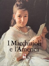 I MACCHIAIOLI E L'AMERICA