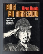 Hiroo Onoda Non mi arrendo Arnoldo Mondadori Editore Le Scie  c1