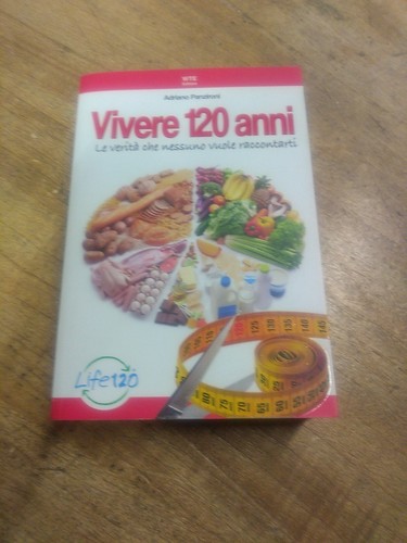 Vivere 120 anni verità - anni., le