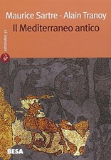 Il Mediterraneo antico - Maurice Sartre, Alain Tranoy (BESA Editrice) [[2010]]