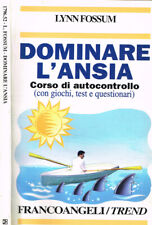 Dominare l'ansia. Corso di autocontrollo. Lynn Fossum. 1999. IVED.