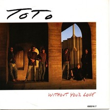 Toto - Without Your Love - 7"