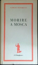 MORIRE A MOSCA SIGNORETTI