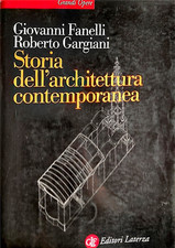 Fanelli,Giovanni. - Storia dell'Architettura contemporanea. Spazio, struttura, i