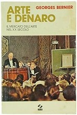 ARTE E DENARO. Il mercato dell'arte nel XX secolo. [Unknown Binding]