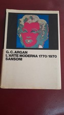 G.C. Argan - L'arte moderna 1770/1970 -Sansoni