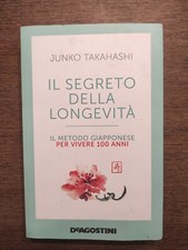 IL SEGRETO DELLA LONGEVITA'.Il metodo giapponese per vivere 100 anni. ILLUSTRATO