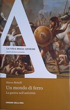 Marco Bettalli. Un mondo di ferro.