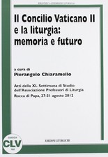 Concilio Vaticano II e la liturgia: memoria e futuro - [CLV]