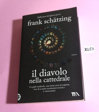 IL DIAVOLO NELLA CATTEDRALE(ROMANZO GIALLO STORICO)-FRANK SCHATZING-ED. TEA 2011
