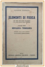 ELEMENTI DI FISICA Rosario Federico volume I Meccanica Termologia 1943 Libro