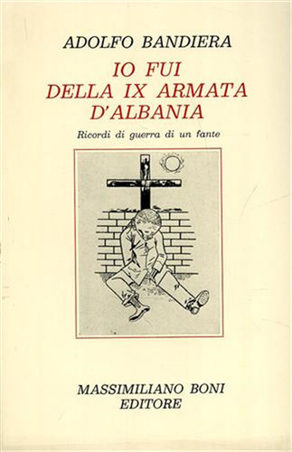 Bandiera adolfo io fui - bandiera,adolfo.,