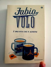 FABIO VOLO-È UNA VITA CHE TI ASPETTO-2015-OSCAR MONDOLIBRI-LIBRO IN ITALIANO