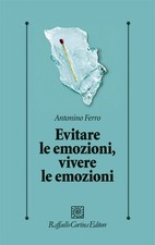 Evitare le emozioni, vivere le