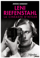 Leni Riefenstahl: La cinéaste d'Hitler -Jérôme Bimbenet