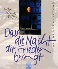 Dass die Nacht dir Frieden
