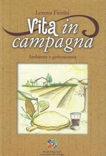 Fiorini, Lorena..VITA IN CAMPAGNA : AMBIENTE E GASTRONOMIA