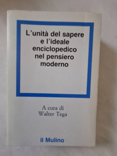 L'UNITA' DEL SAPERE E L'IDEALE ENCICLOPEDICO NEL PENSIERO MODERNO Il Mulino 1983
