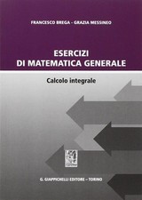 Libro - Francesco Brega / Grazia Messineo - Esercizi Di Matematica Generale. Cal